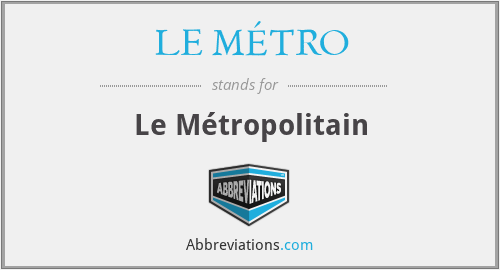 LE MÉTRO - Le Métropolitain